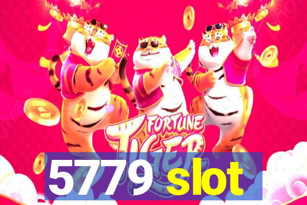 5779 slot